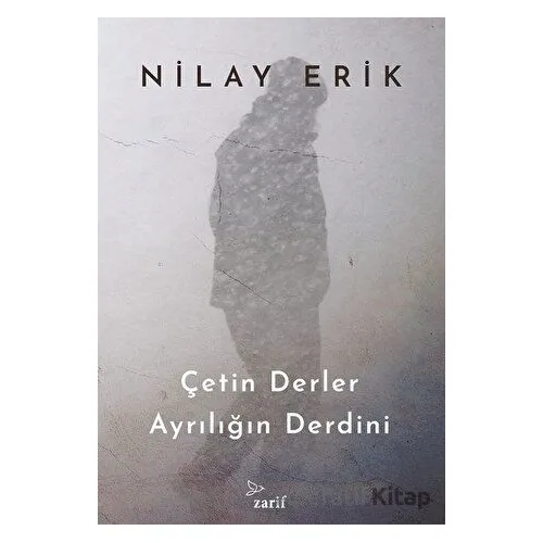 Çetin Derler Ayrılığın Derdini - Nilay Erik - Zarif Yayınları