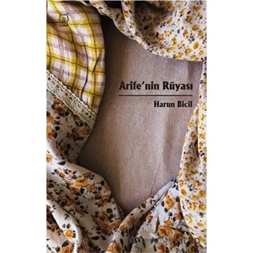 Arifenin Rüyası - Harun Bicil - Luna Yayınları