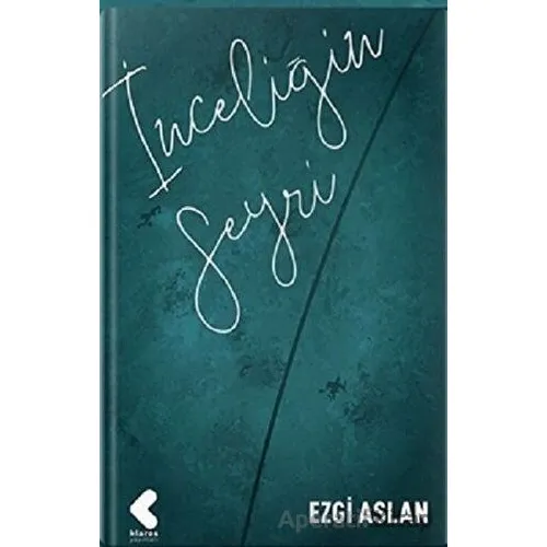 İnceliğin Seyri - Ezgi Aslan - Klaros Yayınları