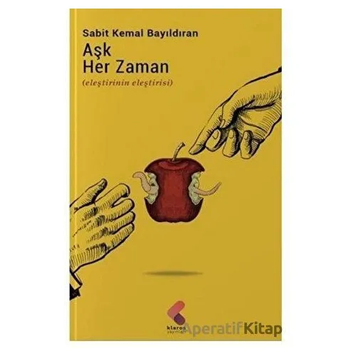 Aşk Her Zaman - Sabit Kemal Bayıldıran - Klaros Yayınları