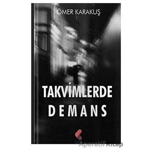 Takvimlerde Demans - Ömer Karakuş - Klaros Yayınları