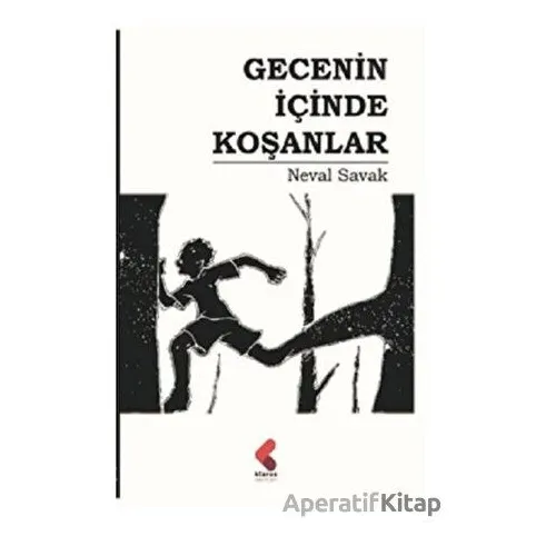 Gecenin İçinde Koşanlar - Neval Savak - Klaros Yayınları