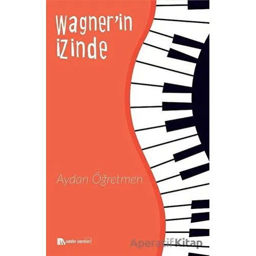 Wagner’in İzinde - Aydan Öğretmen - Sander Yayınları