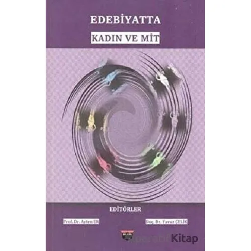 Edebiyatta Kadın ve Mit - Yavuz Çelik - Bilgin Kültür Sanat Yayınları