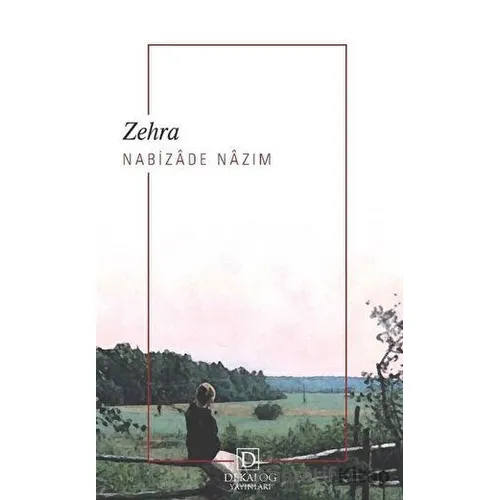 Zehra - Nabizade Nazım - Dekalog Yayınları