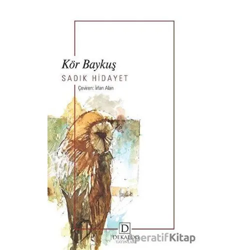 Kör Baykuş - Sadık Hidayet - Dekalog Yayınları
