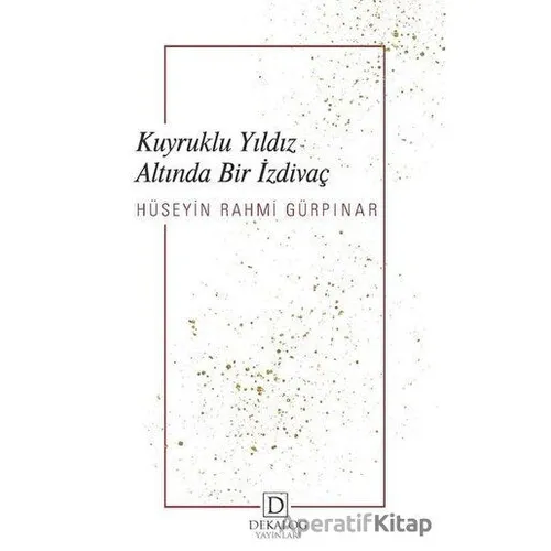 Kuyruklu Yıldız Altında Bir İzdivaç - Hüseyin Rahmi Gürpınar - Dekalog Yayınları