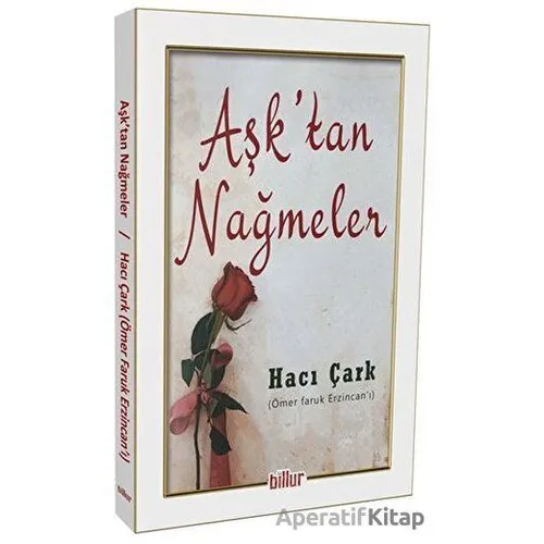 Aşk’tan Nağmeler - Hacı Çark - Billur Yayınları