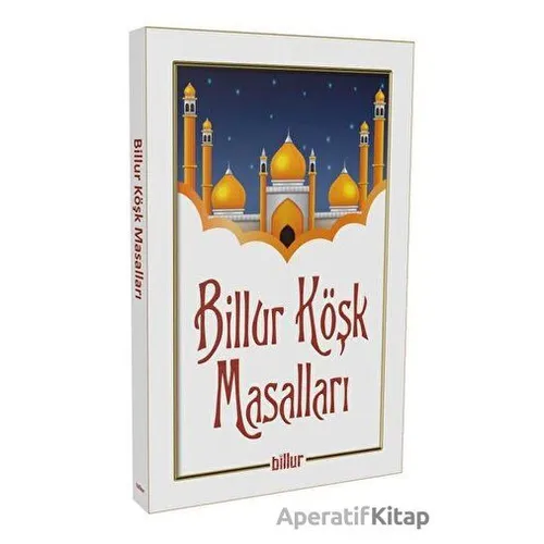 Billur Köşk Masalları - Kolektif - Billur Yayınları