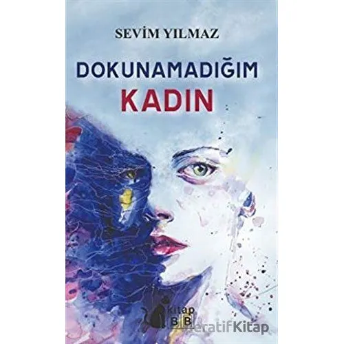 Dokunmadığım Kadın - Sevim Yılmaz - BB Kitap