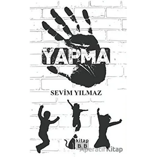 Yapma - Sevim Yılmaz - BB Kitap