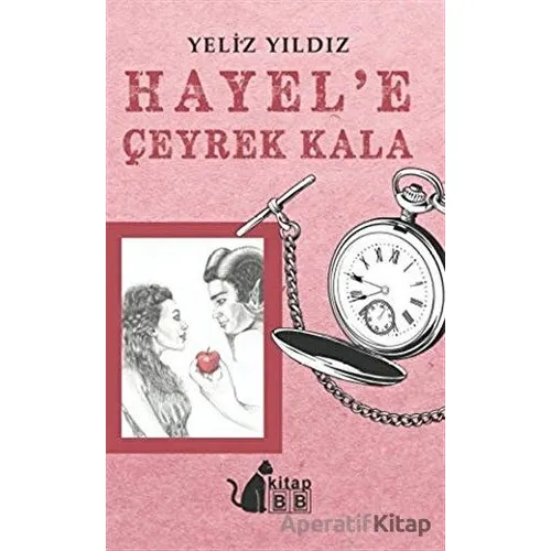 Hayel’e Çeyrek Kala - Yeliz Yıldız - BB Kitap