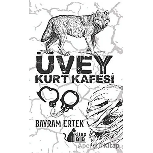 Üvey Kurt Kafesi - Bayram Ertek - BB Kitap