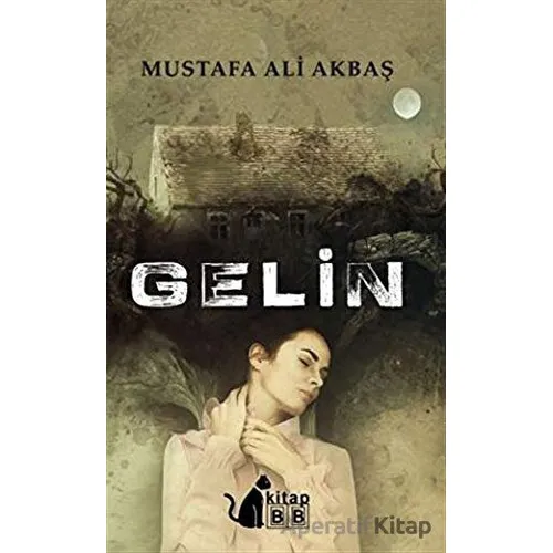 Gelin - Mustafa Ali Akbaş - BB Kitap