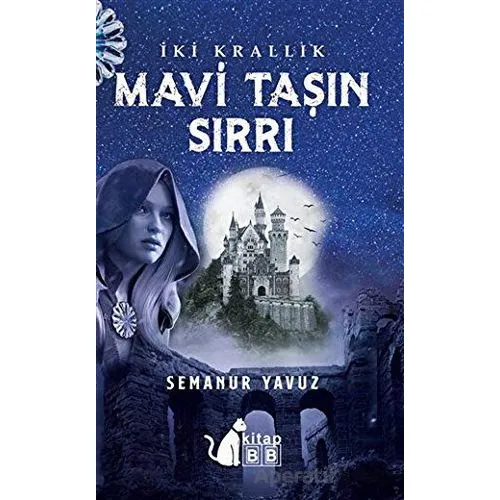 İki Krallık - Mavi Taşın Sırrı - Semanur Yavuz - BB Kitap