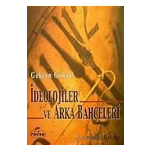 İdeolojiler ve Arka Bahçeleri - Gökçen Göksal - Ravza Yayınları