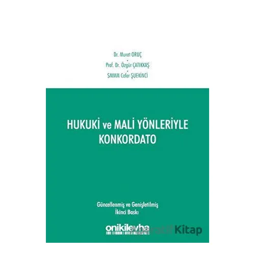 Hukuki ve Mali Yönleriyle Konkordato - Murat Oruç - On İki Levha Yayınları