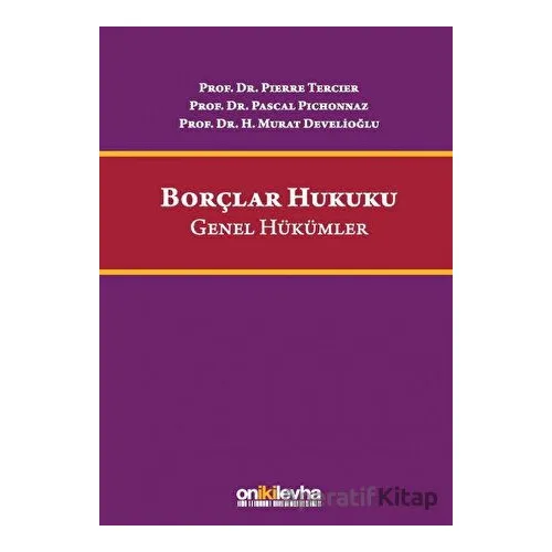 Borçlar Hukuku Genel Hükümler - Pascal Pichonnaz - On İki Levha Yayınları