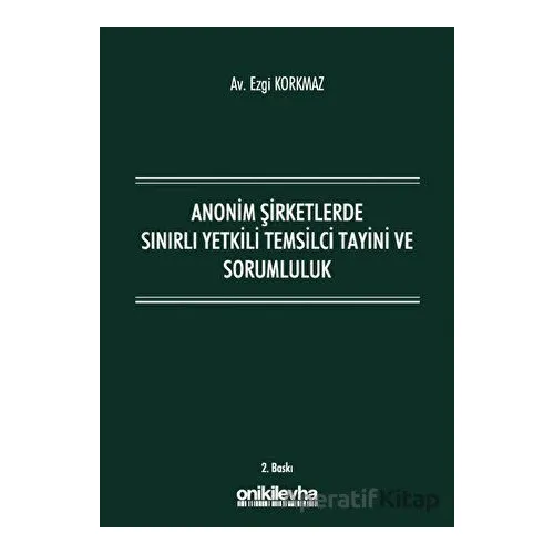 Anonim Şirketlerde Sınırlı Yetkili Temsilci Tayini ve Sorumluluk