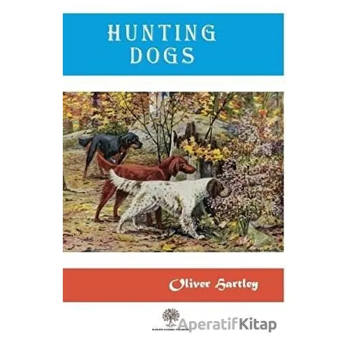 Hunting Dogs - Oliver Hartley - Platanus Publishing