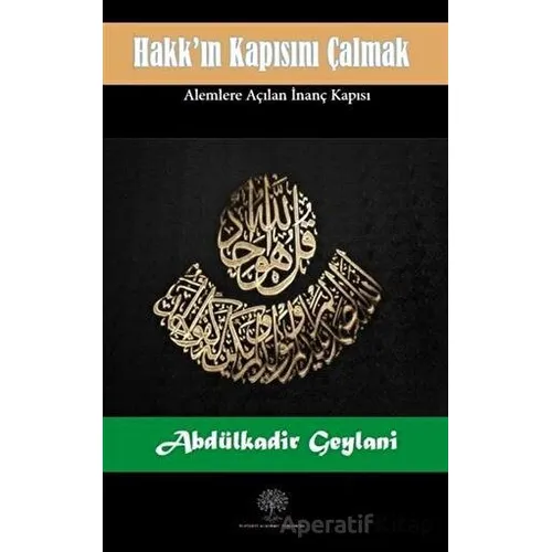 Hakkın Kapısını Çalmak - Abdülkadir Geylani - Platanus Publishing