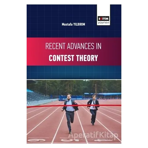 Recent Advances in Contest Theory - Mustafa Yıldırım - Eğitim Yayınevi - Bilimsel Eserler