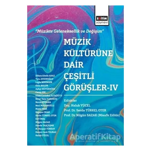 Müzik Kültürüne Dair Çeşitli Görüşler - 4 - Nilgün Sazak - Eğitim Yayınevi - Bilimsel Eserler