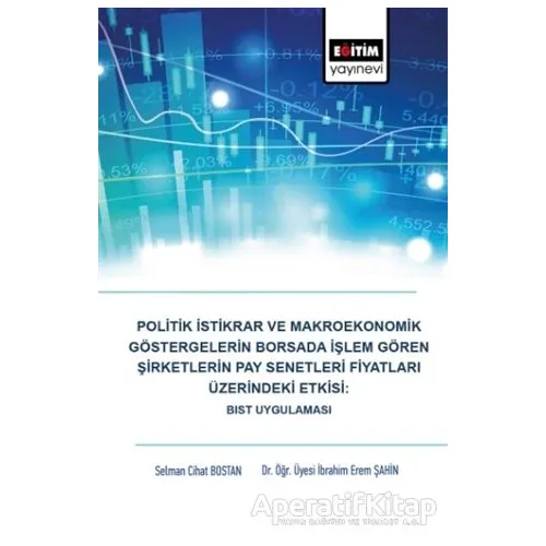 Politik İstikrar ve Makroekonomik Göstergelerin Borsada İşlem Gören Şirketlerin Pay Senetleri Fiyatl