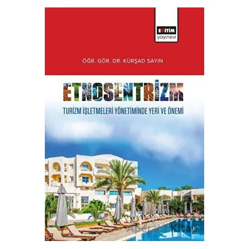 Etnosentrizm - Kürşad Sayın - Eğitim Yayınevi - Bilimsel Eserler