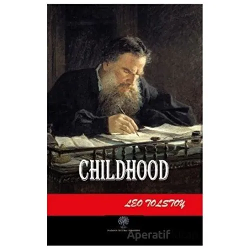 Childhood - Lev Nikolayeviç Tolstoy - Platanus Publishing