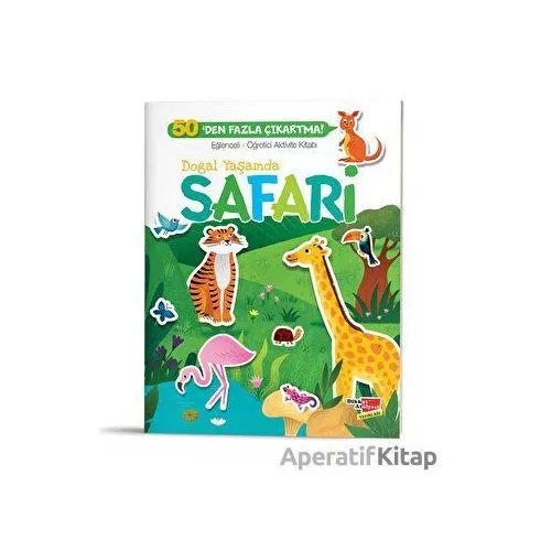 Eğlenceli Öğretici Aktivite Kitabı - Doğal Yaşamda Safari - Kolektif - Dikkat Atölyesi Yayınları