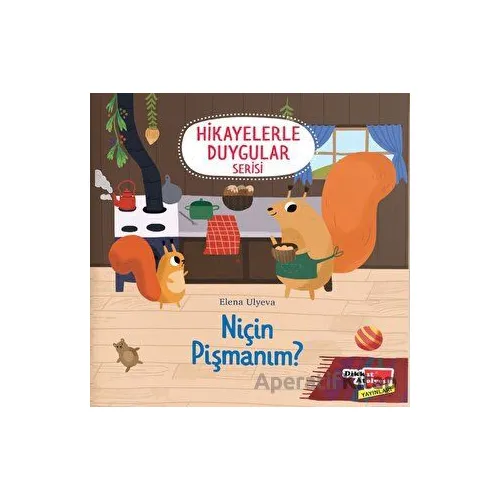 Niçin Pişmanım? (2-6 Yaş Hikayelerle Duygular Serisi 5. Kitap)