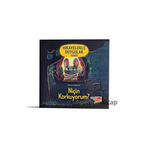 Niçin Korkuyorum? (Hikayelerle Duygular Serisi1) - Elena Ulyeva - Dikkat Atölyesi Yayınları