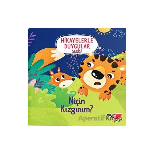 Niçin Kızgınım? (Hikayelerle Duygular Serisi3) - Elena Ulyeva - Dikkat Atölyesi Yayınları