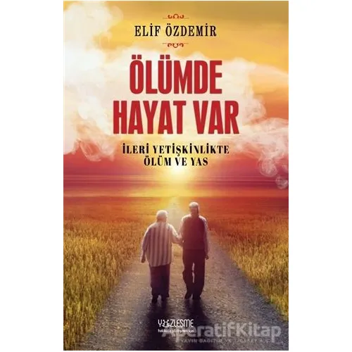 Ölümde Hayat Var - Elif Özdemir - Yüzleşme Yayınları
