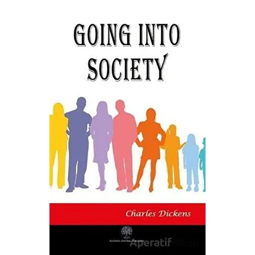 Going Into Society - Charles Dickens - Platanus Publishing