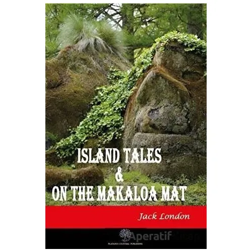 Island Tales and On the Makaloa Mat - Jack London - Platanus Publishing