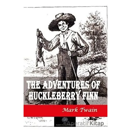 The Adventures of Huckleberry Finn - Mark Twain - Platanus Publishing