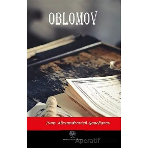 Oblomov - Ivan Alexandrovich Goncharov - Platanus Publishing