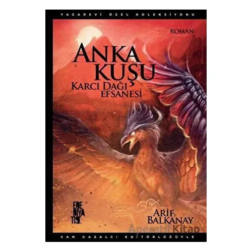 Anka Kuşu Karcı Dağı Efsanesi - Arif Balkanay - Edebiyatist