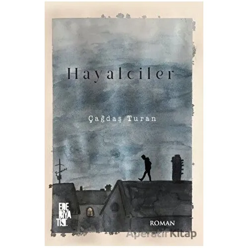 Hayalciler - Çağdaş Turan - Edebiyatist