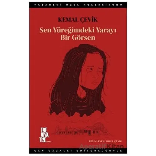 Sen Yüreğimdeki Yarayı Bir Görsen - Kemal Çevik - Edebiyatist