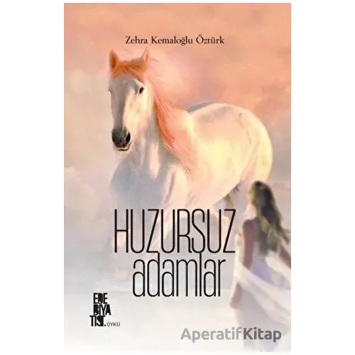 Huzursuz Adamlar - Zehra Kemaloğlu Öztürk - Edebiyatist