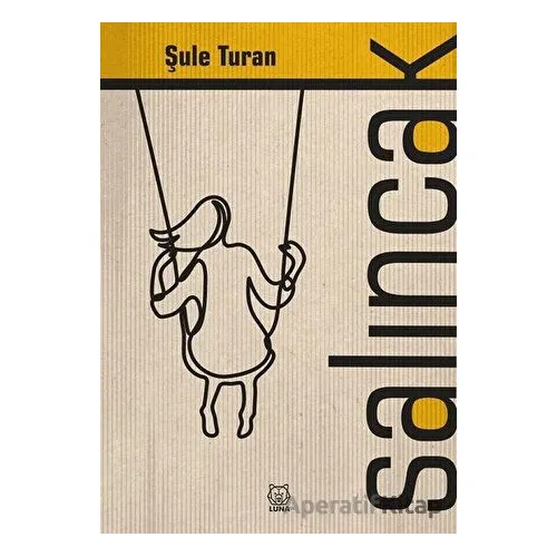 Salıncak - Şule Koyuncu Turan - Luna Yayınları