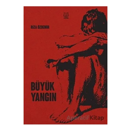 Büyük Yangın - Rıza Özdemir - Luna Yayınları