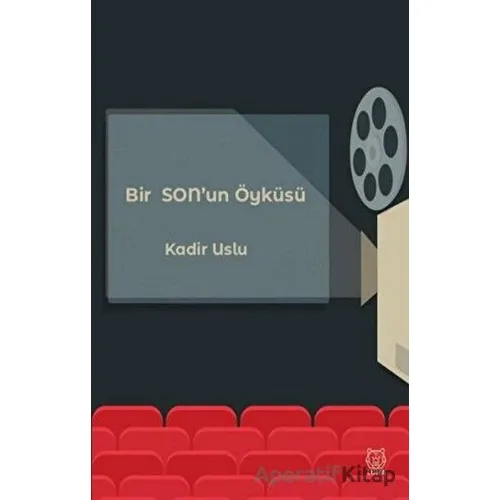 Bir Sonun Öyküsü - Kadir Uslu - Luna Yayınları