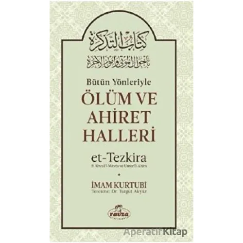 Bütün Yönleriyle Ölüm ve Ahiret Halleri - İmam Kurtubi - Ravza Yayınları
