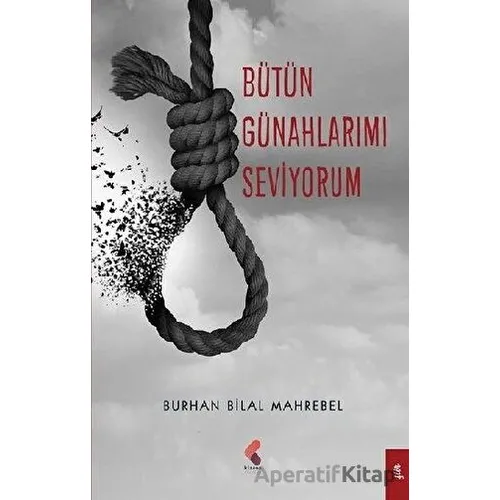 Bütün Günahlarımı Seviyorum - Burhan Bilal Mahrebel - Klaros Yayınları
