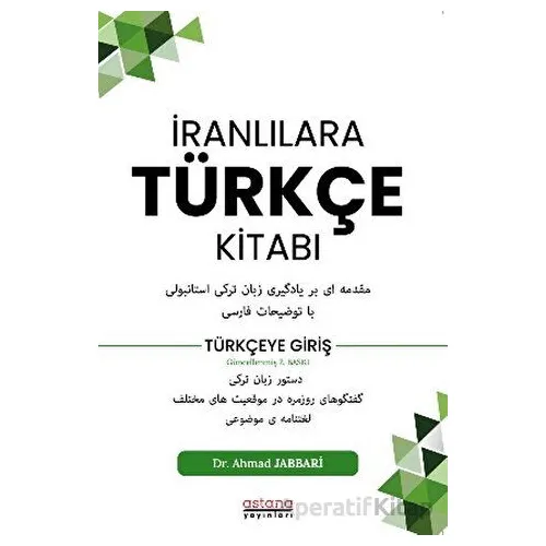 İranlılara Türkçe Kitabı - Ahmad Jabbari - Astana Yayınları