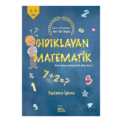 Gıdıklayan Matematik - Kim Demiş Matematik Sıkıcı Diye - Toplama İşlemi